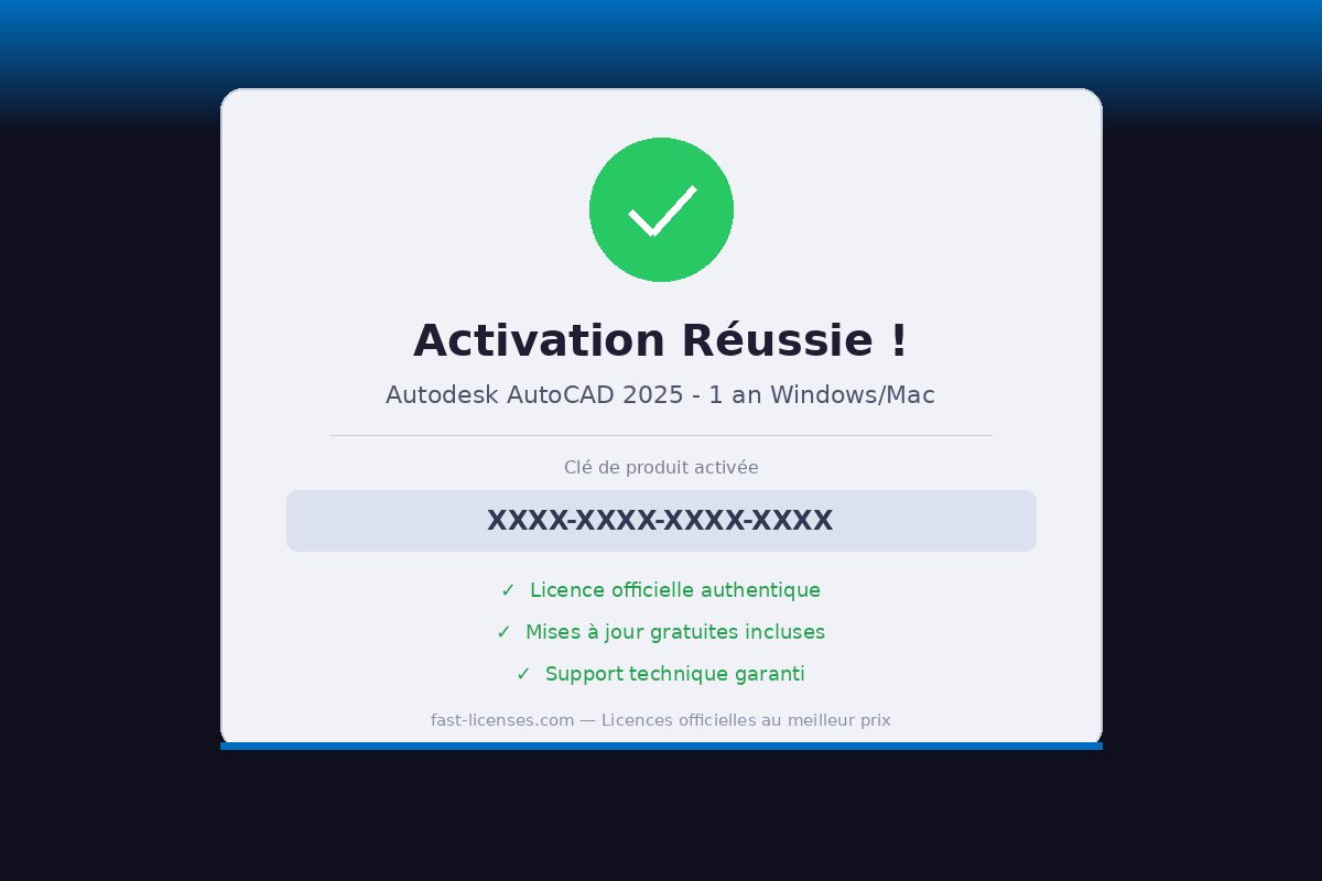 Activation réussie Autodesk AutoCAD 2025 - 1 an Windows/Mac — Licence officielle fast-licenses.com