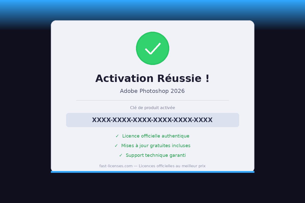 Activation réussie Adobe Photoshop 2026 — Licence officielle fast-licenses.com